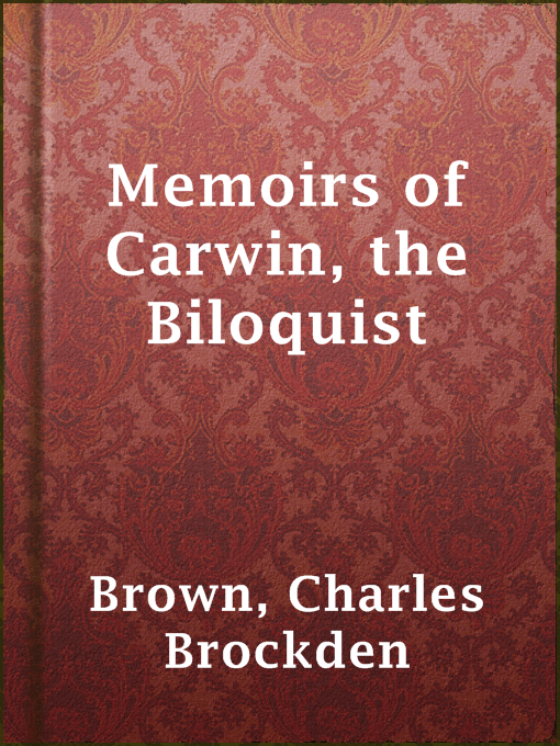 Title details for Memoirs of Carwin, the Biloquist by Charles Brockden Brown - Available